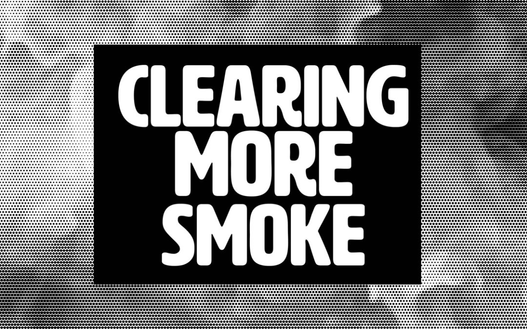 Clearing More Smoke