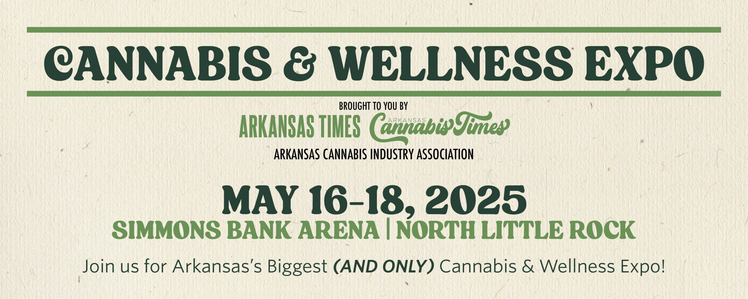 CANNABIS &<br />
WELLNESS EXPO<br />
May 16-18, 2025