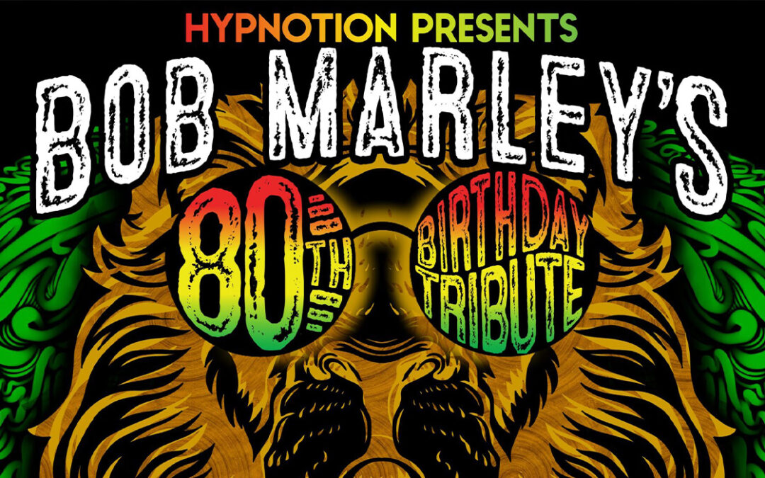 Upcoming Event: Bob Marley 80th Birthday Tribute